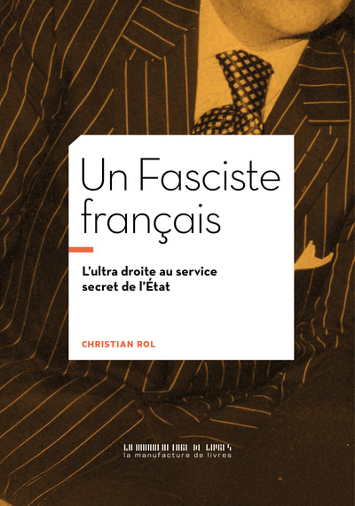 FASCISTE FRANCAIS - L´ULTRA DROITE AU SERVICE SECRET DE L´ETAT