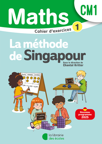 MATHEMATIQUES CM1 (2025) - METHODE DE SINGAPOUR - CAHIER D´EXERCICES 1