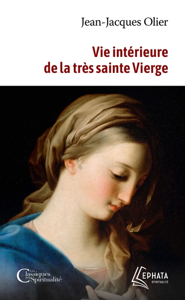 VIE INTERIEURE DE LA TRES SAINTE VIERGE