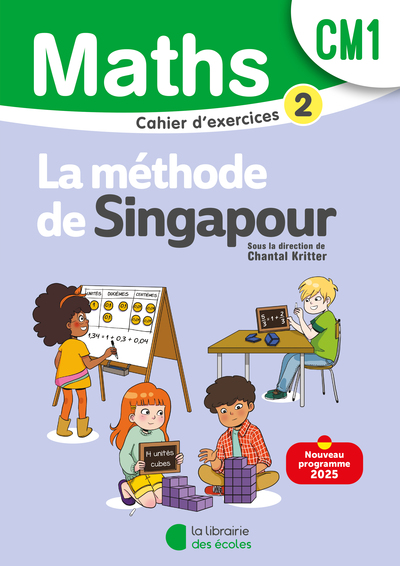 MATHEMATIQUES CM1 (2025) - METHODE DE SINGAPOUR - CAHIER D´EXERCICES 2