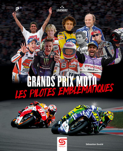 GRANDS PRIX MOTO LES PILOTES EMBLEMATIQUES