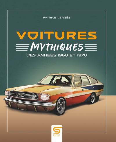 VOITURES MYTHIQUES DES ANNEES 1960 ET 1970