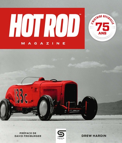 HOT ROD MAGAZINE, 75 ANS - L´HISTOIRE OFFICIELLE