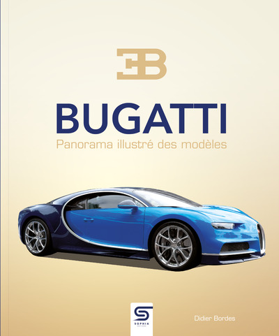 BUGATTI, PANORAMA ILLUSTRE DES MODELES