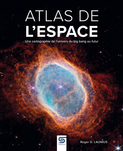 ATLAS DE L´ESPACE - UNE CARTOGRAPHIE DE L´UNIVERS DU BIG BANG AU FUTUR