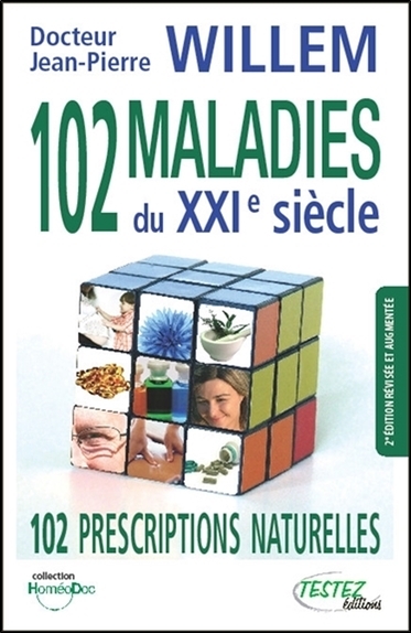 102 MALADIES DU XXIE SIECLE - 102 PRESCRIPTIONS NATURELLES