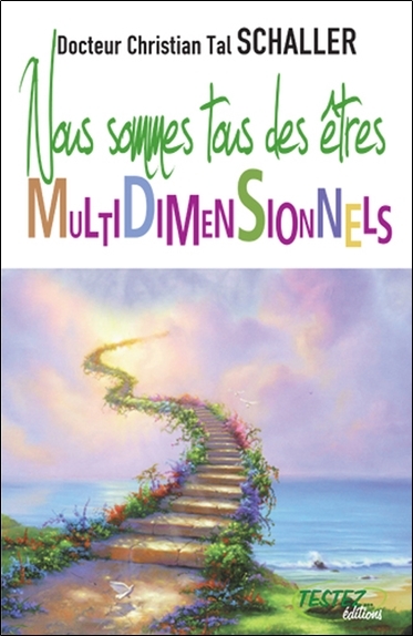 NOUS SOMMES TOUS DES ETRES MULTIDIMENSIONNELS
