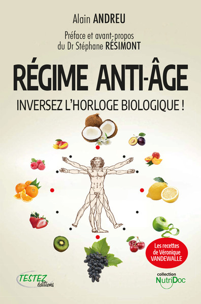 REGIME ANTI-AGE - INVERSEZ L´HORLOGE BIOLOGIQUE !