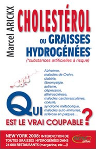 CHOLESTEROL OU GRAISSES HYDROGENEES - QUI EST LE COUPABLE ?