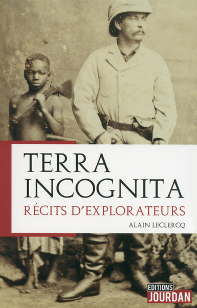 TERRA INCOGNITA - RECITS D´EXPLORATEURS