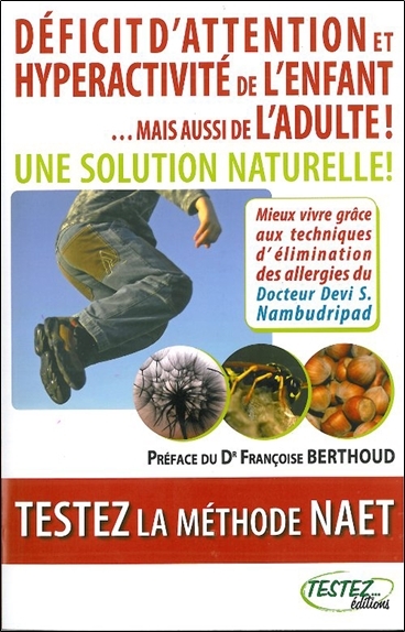 DEFICIT D´ATTENTION ET HYPERACTIVITE DE L´ENFANTE MAIS AUSSI DE L´ADULTE ! UNE SOLUTION NATURELLE