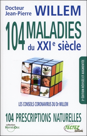 104 MALADIES DU XXIE SIECLE - 104 PRESCRIPTIONS NATURELLES - LES CONSEILS C