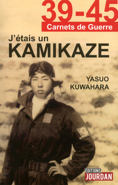 39-45 CARNETS DE GUERRE. J´ETAIS UN KAMIKAZE