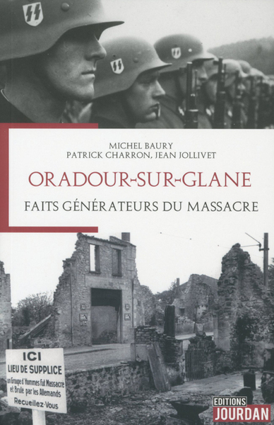 ORADOUR-SUR-GLANE - FAITS GENERATEURS DU MASSACRE