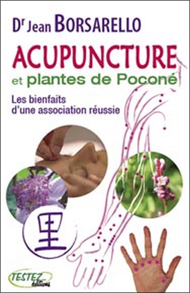 ACUPUNCTURE ET PLANTE DE POCONE - LES BIENFAITS D´UNE ASSOCIATION REUSSIE