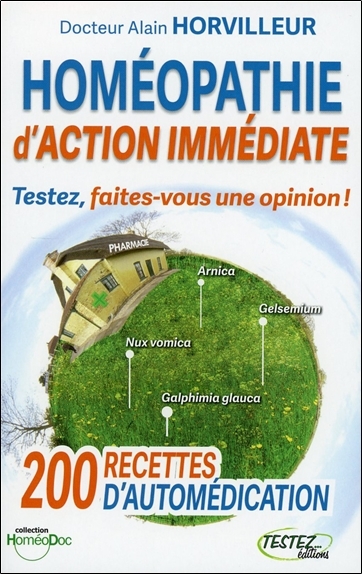 HOMEOPATHIE D´ACTION IMMEDIATE - TESTEZ, FAITES-VOUS UNE OPINION !