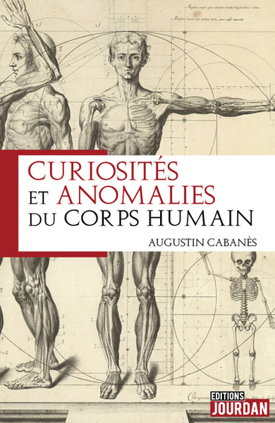 CURIOSITES ET ANOMALIES DU CORPS HUMAIN