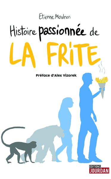 HISTOIRE PASSIONNEE DE LA FRITE