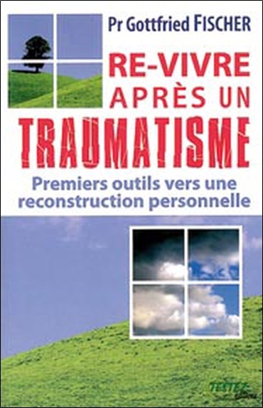 RE-VIVRE APRES UN TRAUMATISME