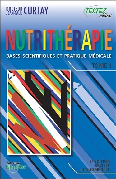 NUTRITHERAPIE - BASES SCIENTIFIQUES ET PRATIQUE MEDICALE - TOMES 1 ET 2