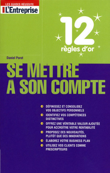 12 REGLES D´OR POUR SE METTRE A SON COMPTE