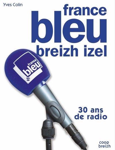 FRANCE BLEU BREIZH IZEL 30 ANS DE RADIO