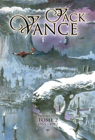 JACK VANCE NOUVELLES T2 : 1955-1982