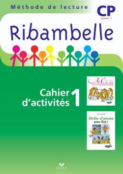 RIBAMBELLE CP SERIE VERTE 2009, CAH D´ACTIVITES N 1 + LIVRET ENTR. LECTURE + MES OUTILS POUR ECRIRE