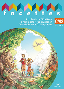 FACETTES CM2, MANUEL DE L'ELEVE