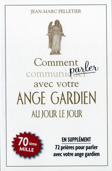 COMMENT COMMUNIQUER PARLER AVEC VOTRE ANGE GARDIEN AU JOUR LE JOUR