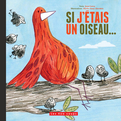 SI J´ETAIS UN OISEAU