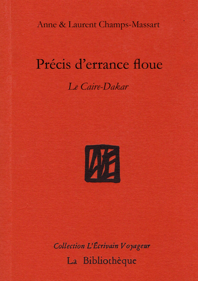 PRECIS D´ERRANCE FLOUE - LE CAIRE-DAKAR - ILLUSTRATIONS, NOIR ET BLANC