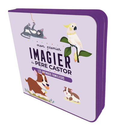 MON PREMIER IMAGIER DU PERE CASTOR - LES ANIMAUX FAMILIERS