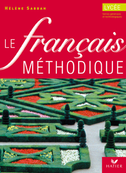 FRANCAIS METHODIQUE AU LYCEE 2DE/1RE - LIVRE DE L'ELEVE, ED. 2004