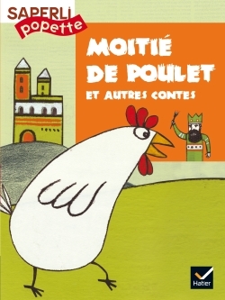 SAPERLIPOPETTE CP - MOITIE-DE-POULET ET AUTRES CONTES, ALBUM 5