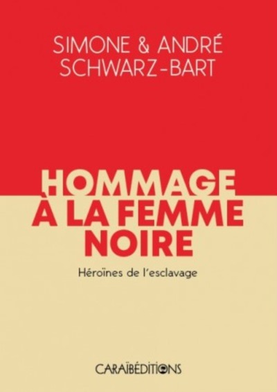 HOMMAGE A LA FEMME NOIRE. HEROINES DE L ESCLAVAGE