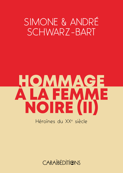 HOMMAGE A LA FEMME NOIRE. HEROINES DU XXE SIECLE - TOME 2