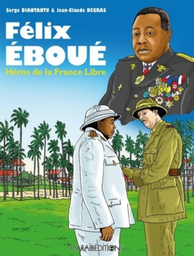 FELIX EBOUE - HEROS DE LA FRANCE LIBRE