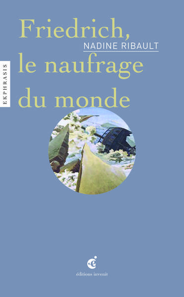 FRIEDRICH, LE NAUFRAGE DU MONDE