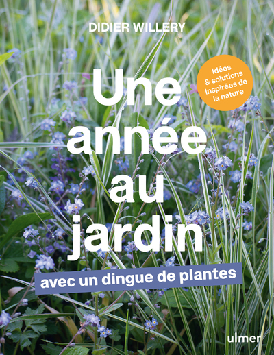 ANNEE AU JARDIN AVEC UN DINGUE DE PLANTES - IDEES ET SOLUTIONS INSPIREES DE LA NATURE