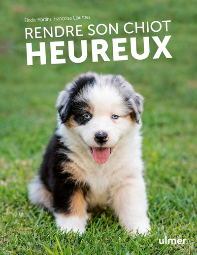 RENDRE SON CHIOT HEUREUX