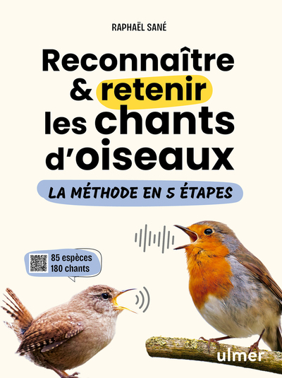 RECONNAITRE & RETENIR LES CHANTS D´OISEAUX - LA METHODE EN 5 ETAPES - 85 ESPECES ET 180 CHANTS