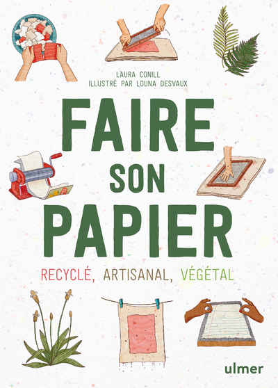 FAIRE SON PAPIER - ARTISANAL, RECYCLE, VEGETAL