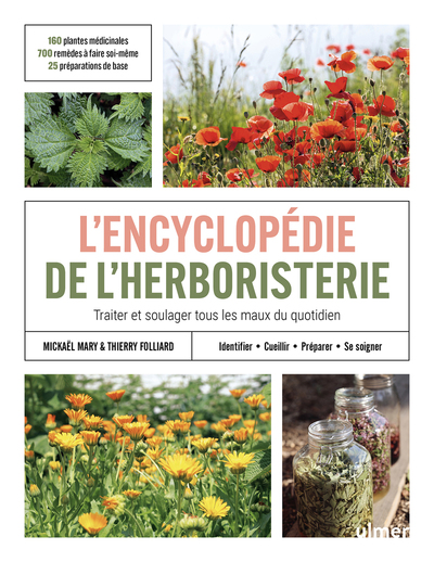 L´ENCYCLOPEDIE DE L´HERBORISTERIE - 160 PLANTES MEDICINALES, 700 REMEDES A FAIRE SOI-MEME, 25 PREPAR
