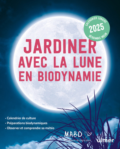 JARDINER AVEC LA LUNE EN BIODYNAMIE 2025