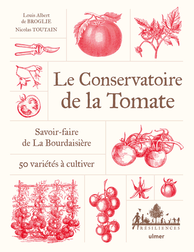 LE CONSERVATOIRE DE LA TOMATE - SAVOIR-FAIRE DE LA BOURDAISIERE  50 VARIETES A CULTIVER