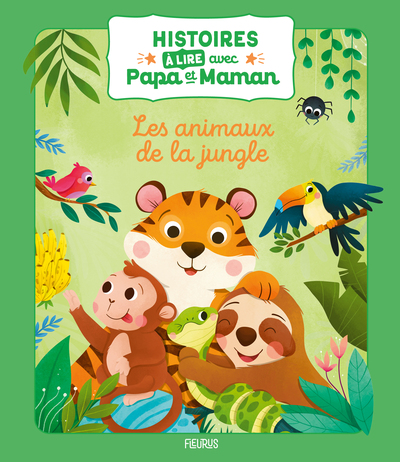 HISTOIRES A LIRE AVEC PAPA ET MAMAN - LES ANIMAUX DE LA JUNGLE