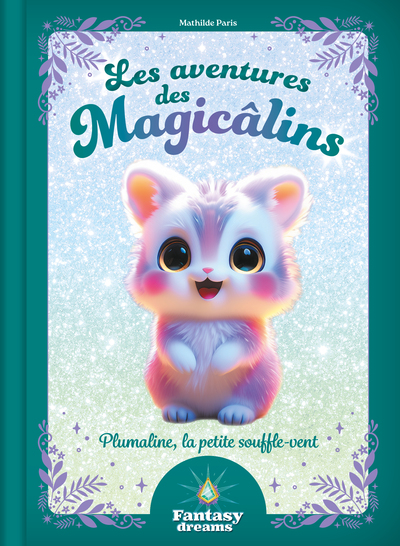 LES AVENTURES DES MAGICALINS - PLUMALINE, LA PETITE SOUFFLE-VENT