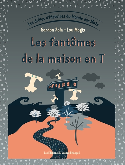 DROLES D´HISTOIRES DU MONDE DES MOTS - VOL. 4 LES FANTOMES DE LA MAISON EN T