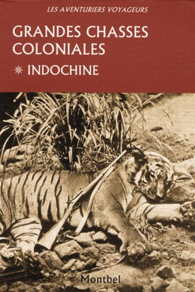 GRANDES CHASSES COLONIALES INDOCHINE